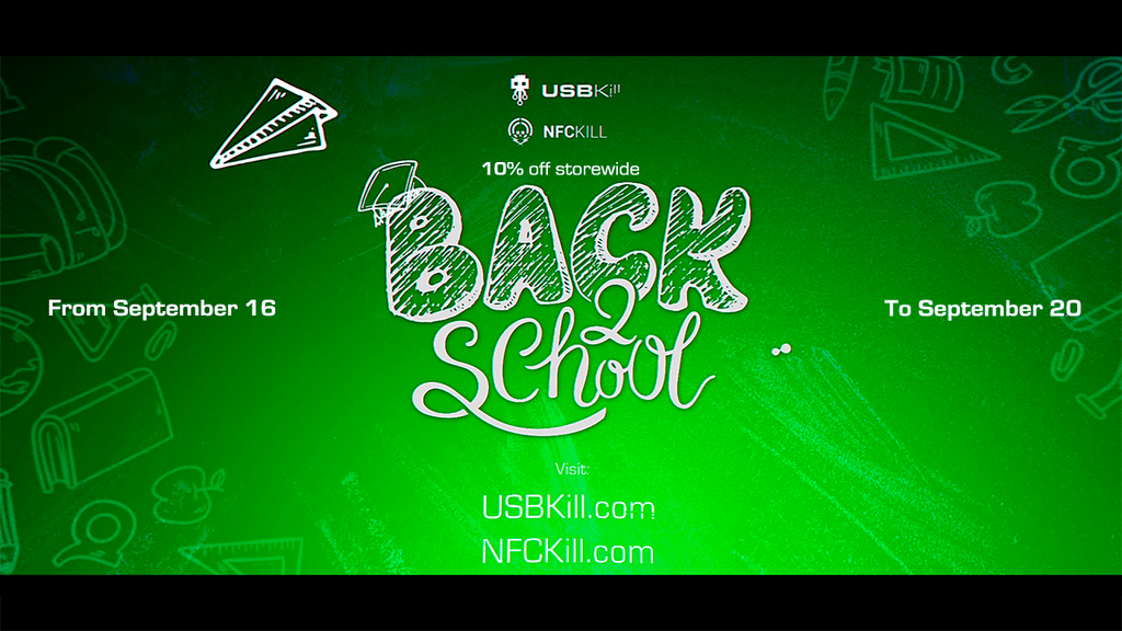 Back to school: 10% Sale on USBKill, 25% sale on NFCKill!
